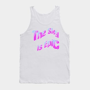 The Sky is Epic Tank Top